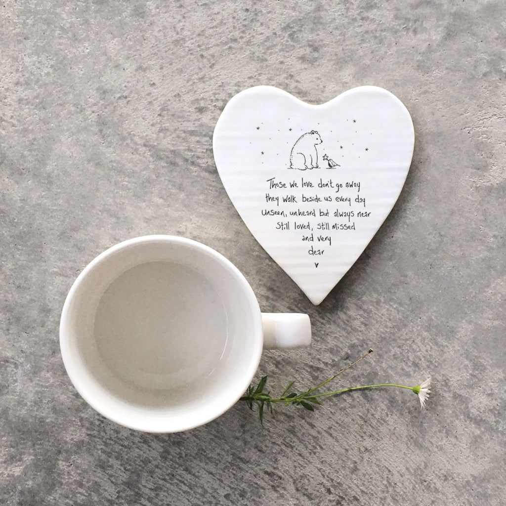 East of India Porcelain Heart Coaster - Those we love don’t go away