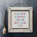 East of India Wooden Hanging Sign - Not a people person but I like you