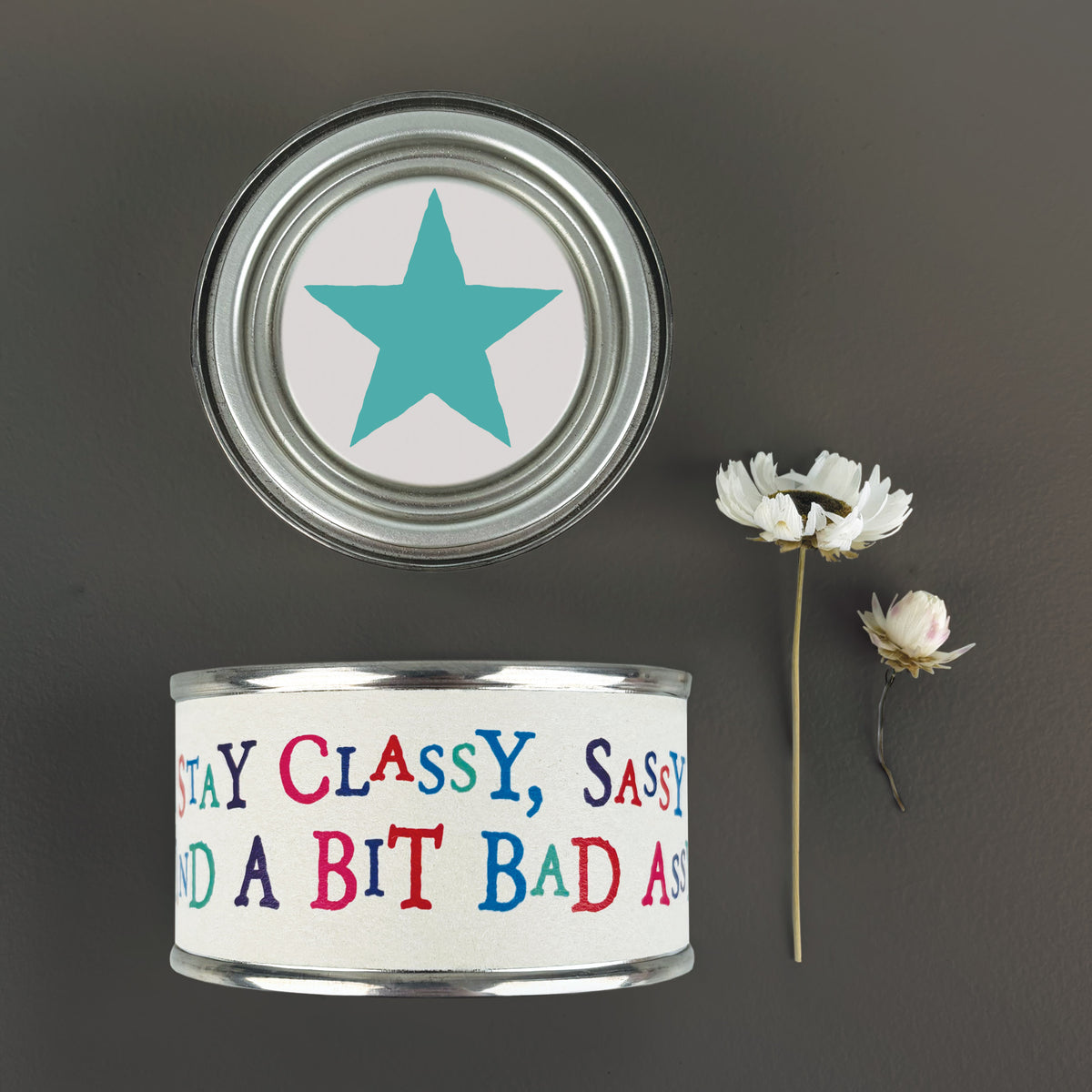 East of India Word Tin Candle - Stay classy, sassy & a bit bad assy