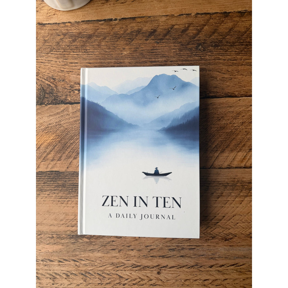 Zen in Ten - 10-Minute Daily Mindfulness & Gratitude Journal