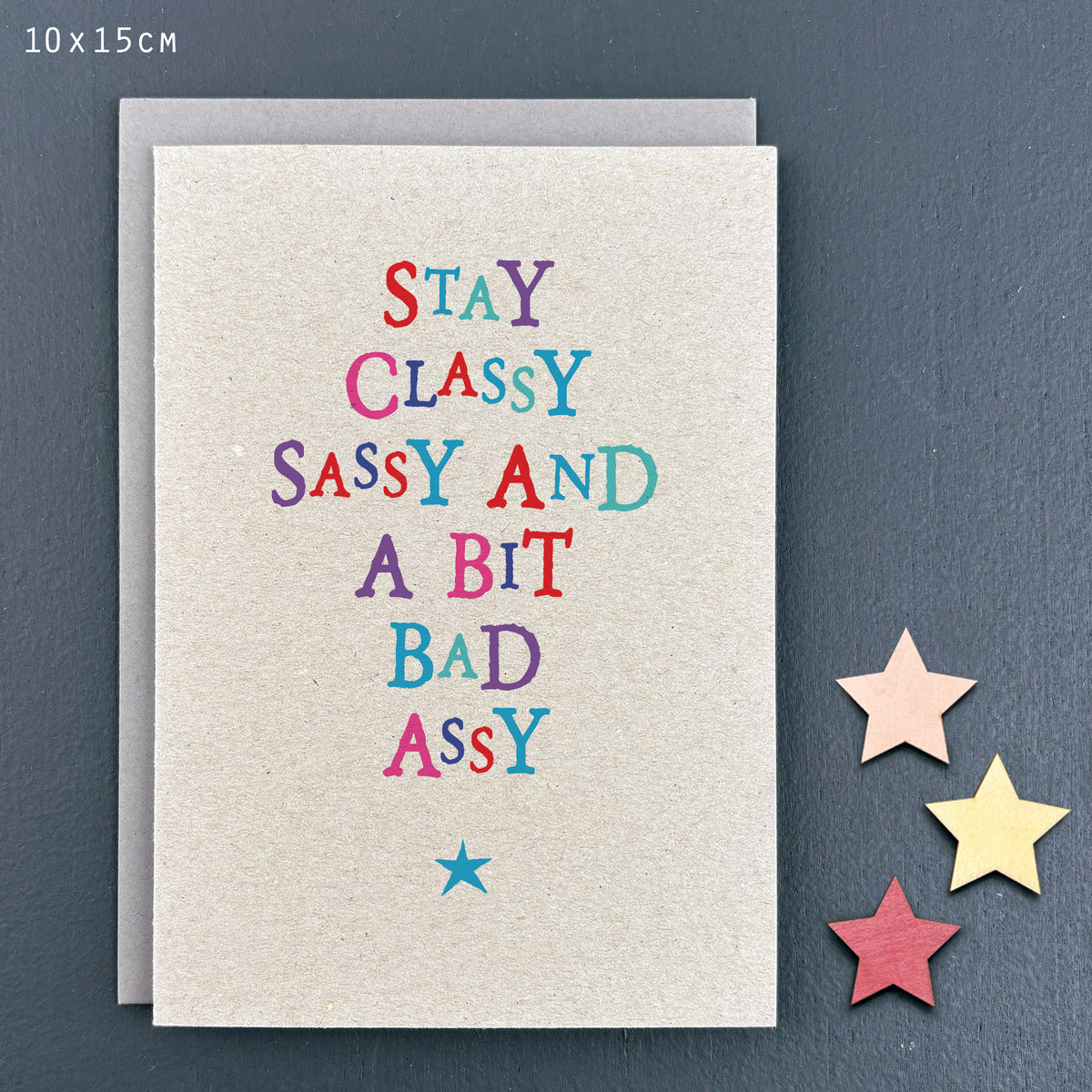 East of India Wobbly Word Greetings Card - Stay classy, sassy & a bit bad assy