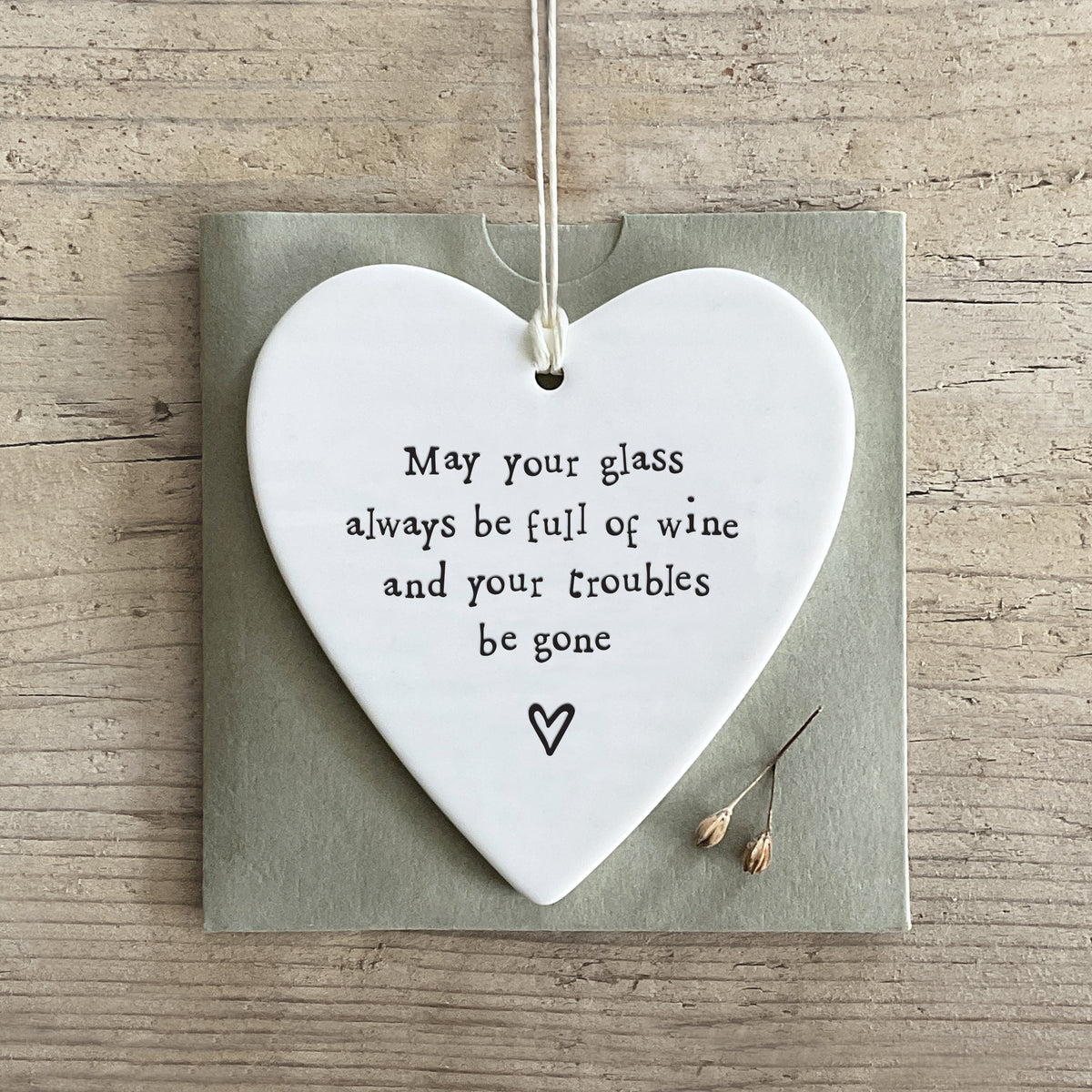 East of India Porcelain Round Hanging Heart - May your glass be full