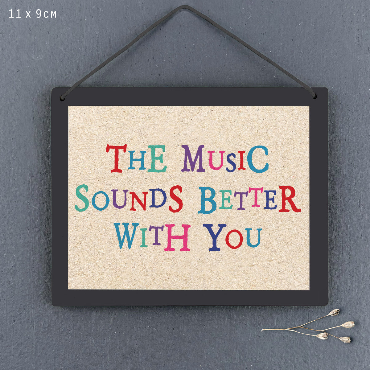 East of India Wooden Hanging Sign - Music sounds better with you