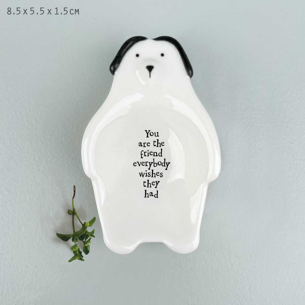 East of India Porcelain Dog Trinket Dish - You are the friend