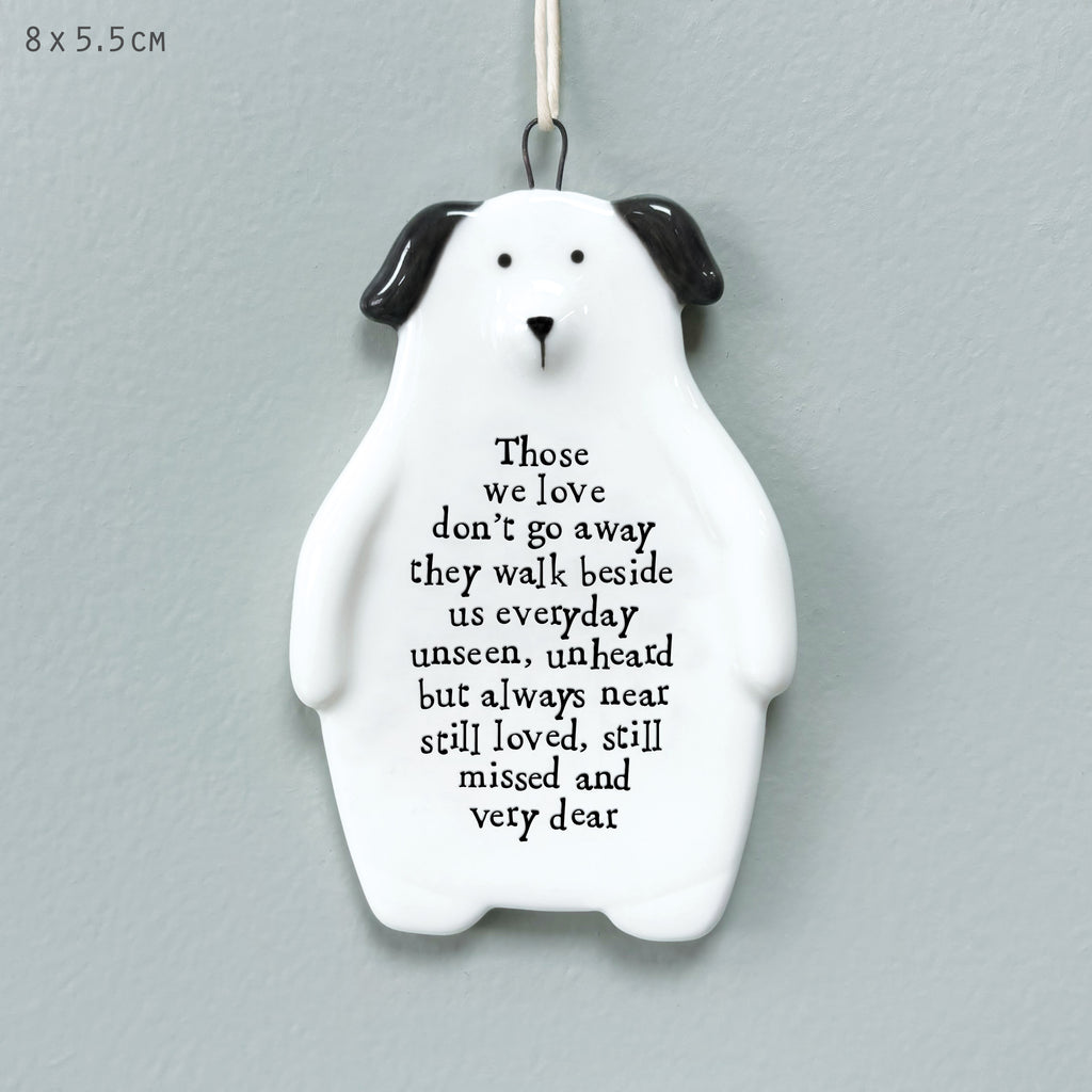 East of India Porcelain Dog Hanging Decoration - Those we love don’t go away