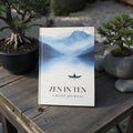 Zen in Ten - 10-Minute Daily Mindfulness & Gratitude Journal